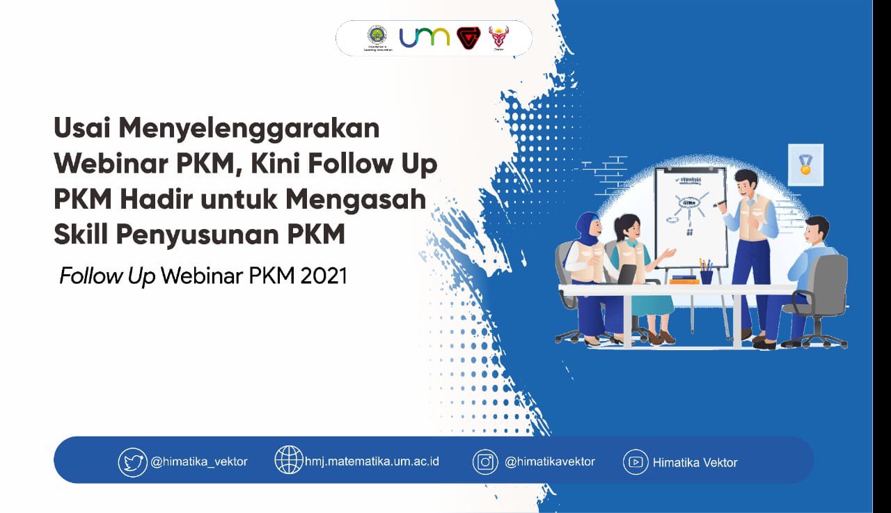Usai Menyelenggarakan Webinar PKM, Kini Follow Up PKM Hadir Untuk Mengasah Skill Penyusunan PKM